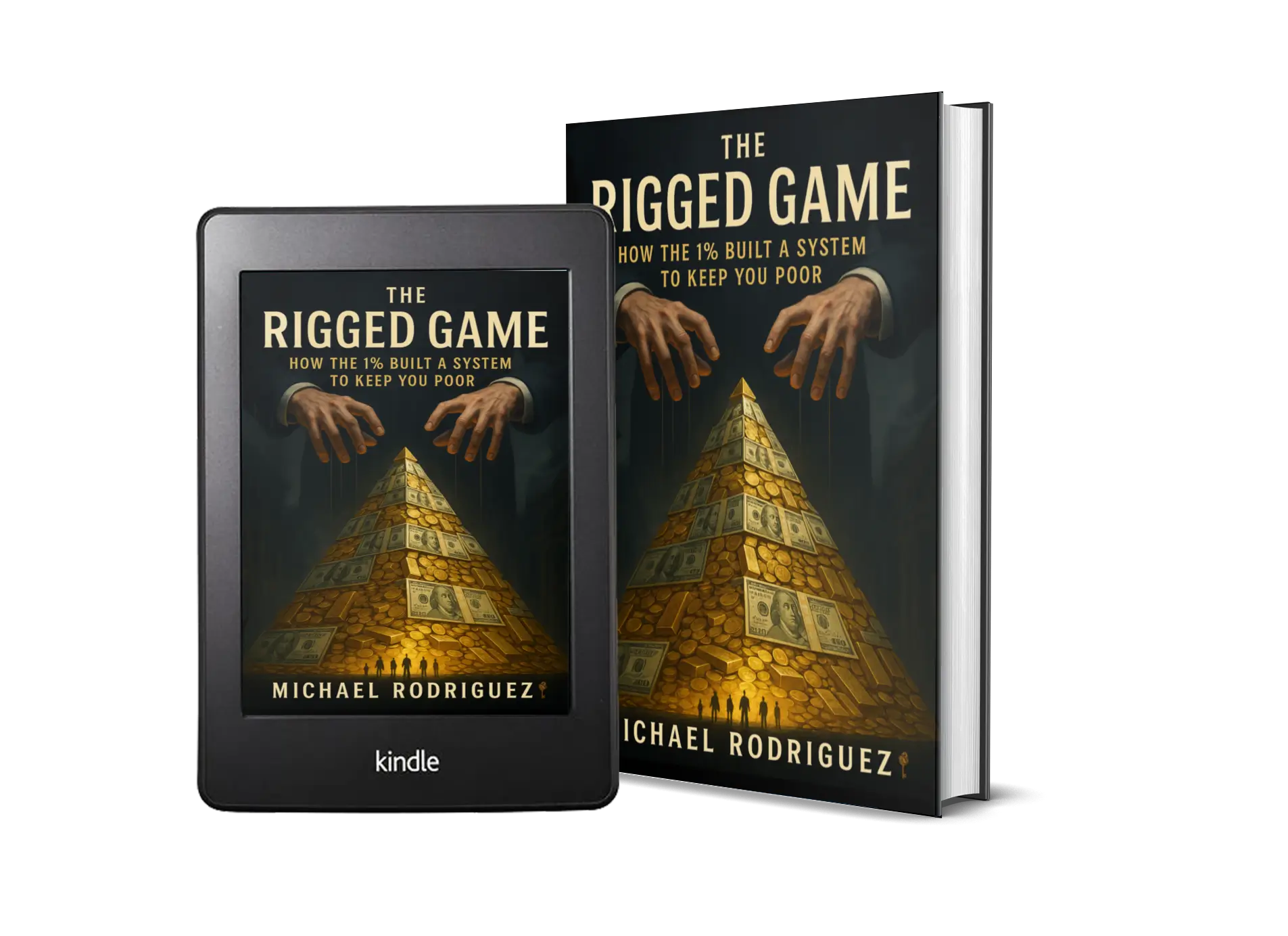 The Rigged Game: How the 1% Built a System to Keep You Poor - Available Now