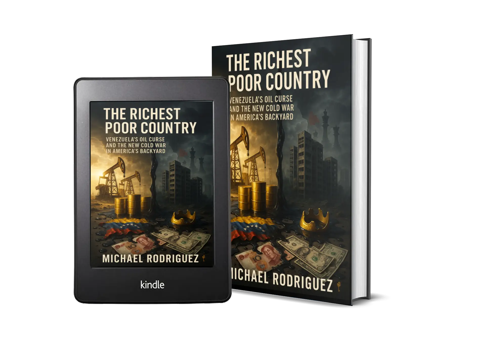 The Richest Poor Country: Venezuela's Oil Curse and the New Cold War in America's Backyard - Available Now